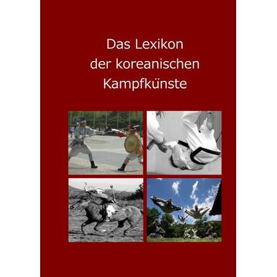 Das Lexikon der koreanischen Kampfkünste, Taschenbuch von Lutz Winter, Epubli, 978-3-7485-5135-5
