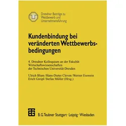Kundenbindung bei veränderten Wettbewerbsbedingungen, Fachbücher von Werner Esswein, Hans-Dieter Cleven, Ulrich Blum, Stefan Müller, Erich Greipl