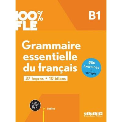 100% FLE - Grammaire essentielle du français - B1, Taschenbuch von , Editions Didier, 978-2-278-10925-8