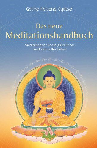 Gyatso, Geshe Kelsang - Das neue Meditationshandbuch - Preis vom 11.10.2026 15:43:13 h