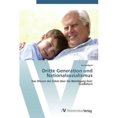 Dritte Generation und Nationalsozialismus, Taschenbuch von Iris Landgraf, AV Akademikerverlag, 978-3-639-41333-5