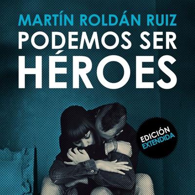 Podemos ser héroes - Martín Roldán Ruiz, Audio, 9789179736149