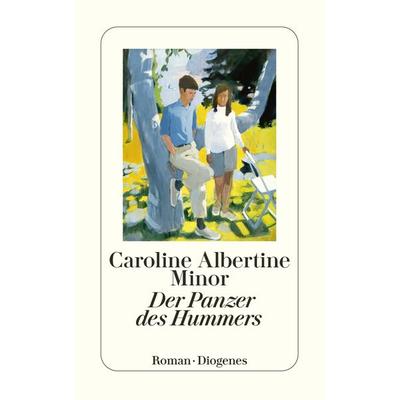 Der Panzer des Hummers, Taschenbuch von Caroline Albertine Minor, Diogenes Verlag AG, 978-3-257-24686-5