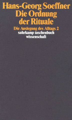 Hans-Georg Soeffner - Die Ordnung der Rituale. Die Auslegung des Alltags II. - Preis vom 02.10.2026 23:42:20 h