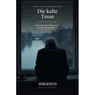 Die omaneo Saga / Die kalte Tasse, Taschenbuch von Dieter Eitz, Epubli, 978-3-565-61275-8