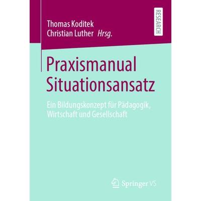 Praxismanual Situationsansatz, Taschenbuch von , Springer Fachmedien Wiesbaden GmbH, 978-3-658-32695-1