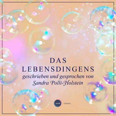 Das Lebensdingens - Sandra Polli-Holstein, Audio, 4251703581266