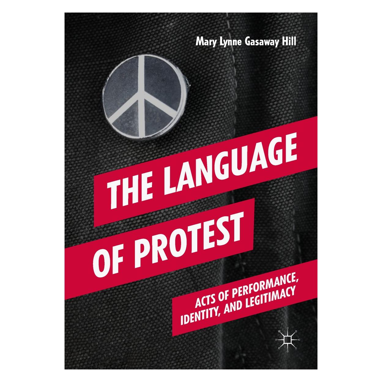 Springer Gasaway Hill:The Language of Protest (Englisch, Hardcover, Mary Lynne Gasaway Hill) (9783319774183)