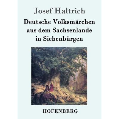 Deutsche Volksmärchen aus dem Sachsenlande in Siebenbürgen, Taschenbuch von Josef Haltrich, Hofenberg, 978-3-8430-3200-1
