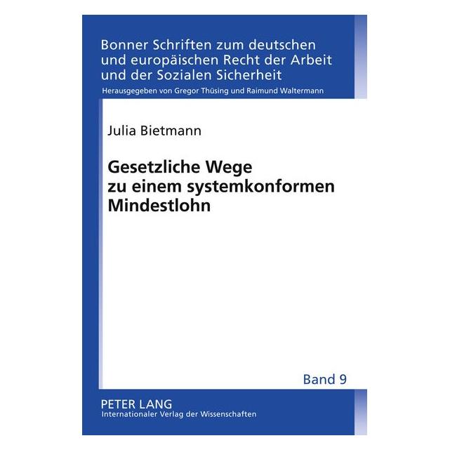 Peter Lang Gesetzliche Wege zu einem systemkonformen Mindestlohn (Deutsch, Julia Bietmann, 2010) (35142112)