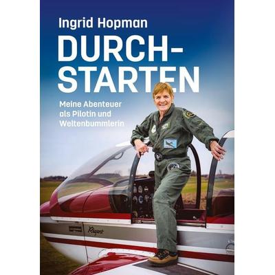 Durchstarten, Taschenbuch von Ingrid Hopman, Tredition, 978-3-384-38823-0