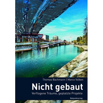 Nicht gebaut, Gebundene Ausgabe von Thomas Bachmann,Marcov Volken, Rotpunktverlag, 978-3-03973-103-9