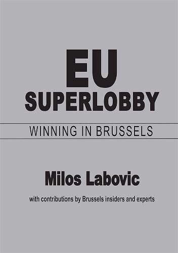 Milos Labovic - EU Superlobby: Winning in Brussels - Preis vom 09.10.2026 07:28:09 h