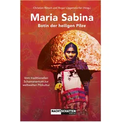Maria Sabina - Botin der heiligen Pilze, Ratgeber von Roger Liggenstorfer, Christian Rätsch