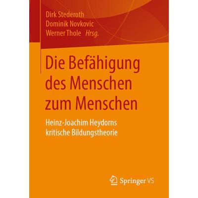 Die Befähigung des Menschen zum Menschen, Taschenbuch von , Springer Fachmedien Wiesbaden GmbH, 978-3-658-24214-5