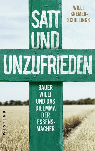 Willi Kremer-Schillings - Satt und unzufrieden: Bauer Willi und das Dilemma der Essensmacher - Preis vom 01.10.2026 17:08:56 h