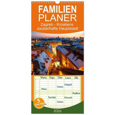 Familienplaner 2026 - Zagreb - Kroatiens zauberhafte Hauptstadt mit 5 Spalten (Wandkalender, 21 x 45 cm) CALVENDO