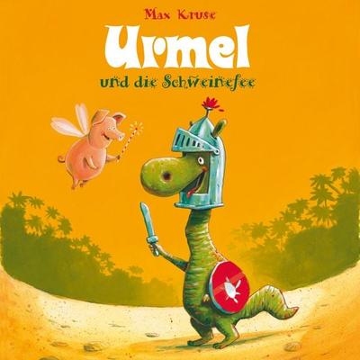 Urmel: Urmel und die Schweinefee - Max Kruse, Audio, 9783844923391
