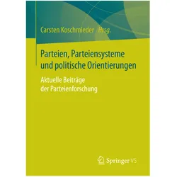 Parteien, Parteiensysteme und politische Orientierungen, Fachbücher von Carsten Koschmieder