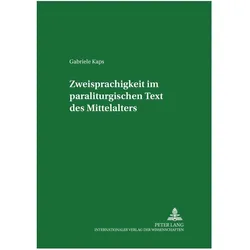 Zweisprachigkeit im paraliturgischen Text des Mittelalters, Fachbücher von Gabriele Kaps