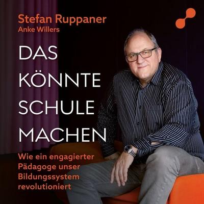 Das könnte Schule machen - Stefan Ruppaner,Anke Willers, Audio, 4069828119727
