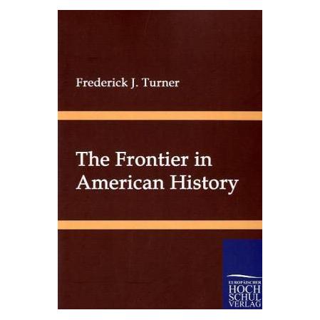 EHV The Frontier in American History (Softcover, Frederick J. Turner) (55316579)