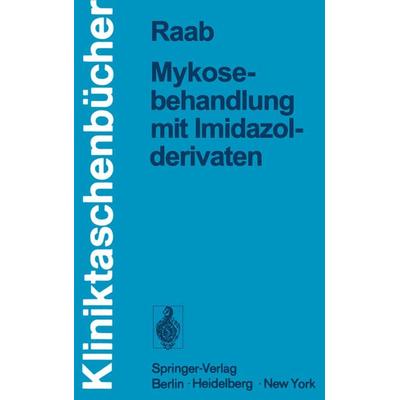 Mykosebehandlung mit Imidazolderivaten, Taschenbuch von Wolfgang Raab, Springer Berlin, 978-3-540-08806-6