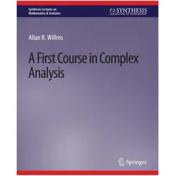 A First Course in Complex Analysis, Fachbücher von Allan R. Willms, Allan R Willms