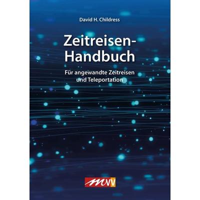 Zeitreisenhandbuch, Gebundene Ausgabe von David Hatcher Childress, Michaels, 978-3-89539-233-7