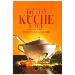 Die gute Küche 2, Ratgeber von Ewald Plachutta, Christoph Wagner