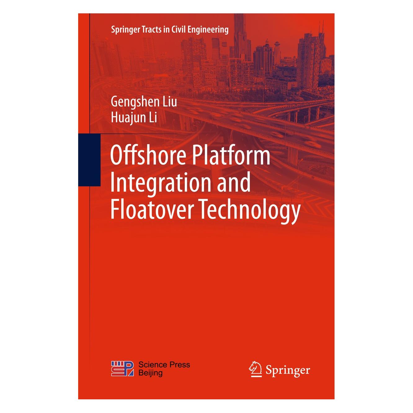 Springer Offshore Platform Integration and Floatover Technology (9789811036163)