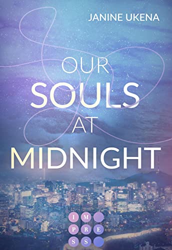 Janine Ukena - Our Souls at Midnight (Seoul Dreams 1): K-Pop Star trifft auf ahnungslose Studentin New Adult Liebesroman - Preis vom 02.10.2026 23:42:20 h