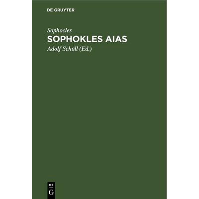 Sophokles Aias, Gebundene Ausgabe von Sophocles, De Gruyter, 978-3-11-250823-7