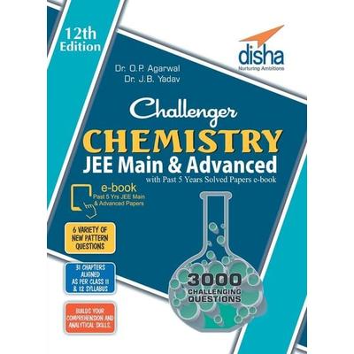 Challenger Chemistry for JEE Main & Advanced with past 5 years Solved Papers ebook (12th edition), Taschenbuch von O. P. Agarwal,Yadav J. B., Disha