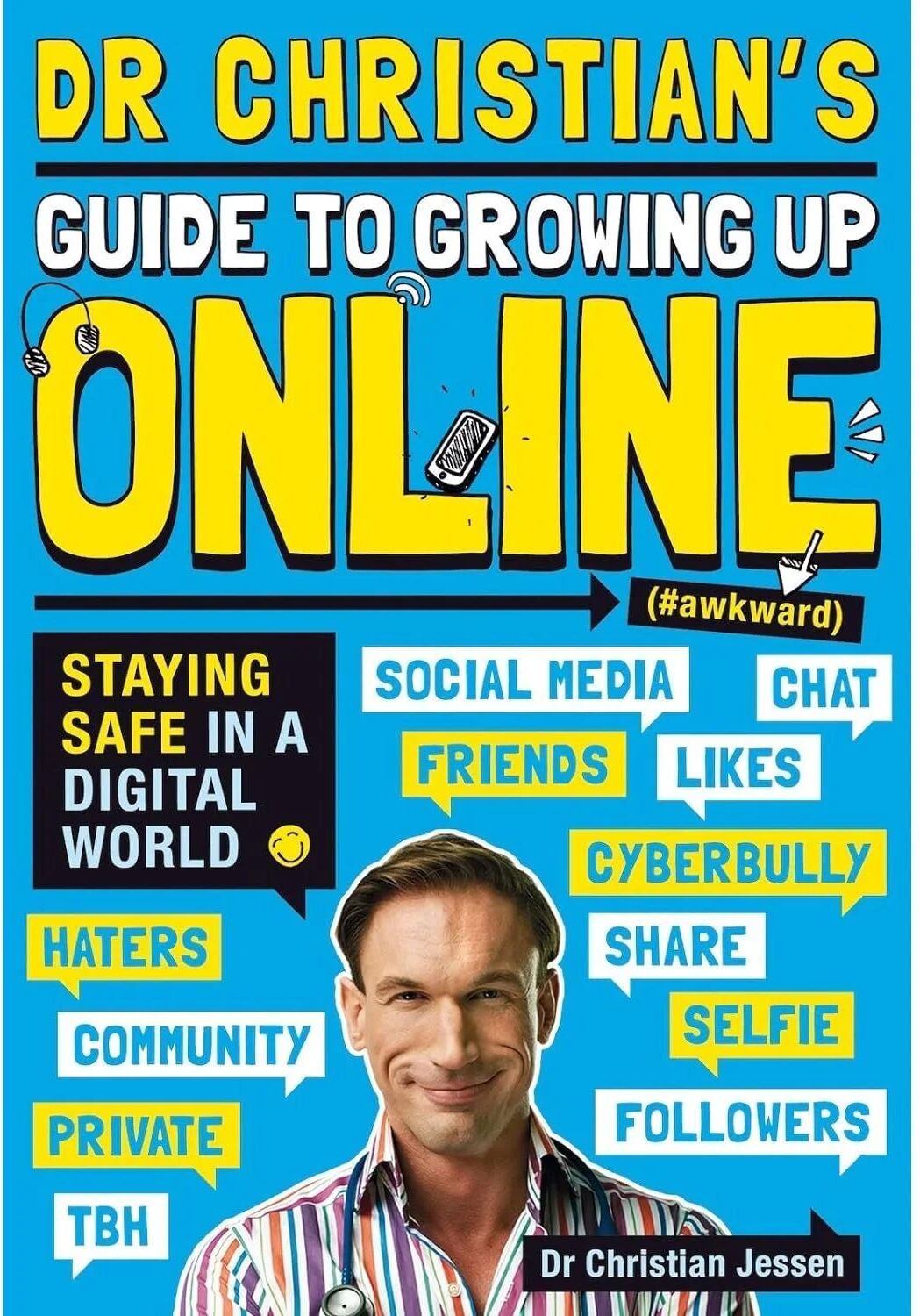 Scholastic Dr Christian's Guide to Growing Up Online (Hashtag: Awkward) by Dr Christian Jessen - Paperback - Ages 10-14 - Online Safety & Digital Life Guide