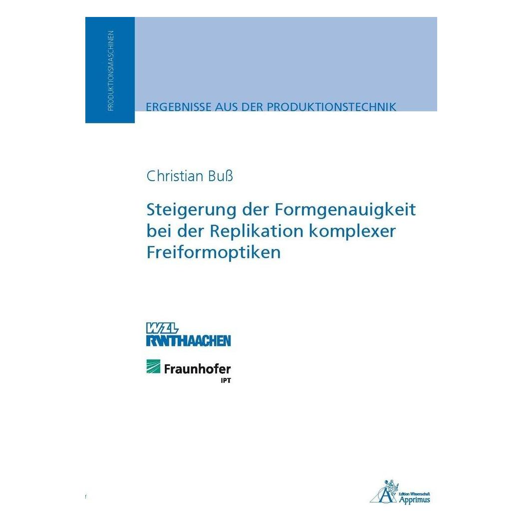 Apprimus Steigerung der Formgenauigkeit bei der Replikation komplexer Freiformoptiken (Deutsch, Softcover, Christian Buss) (55578930)
