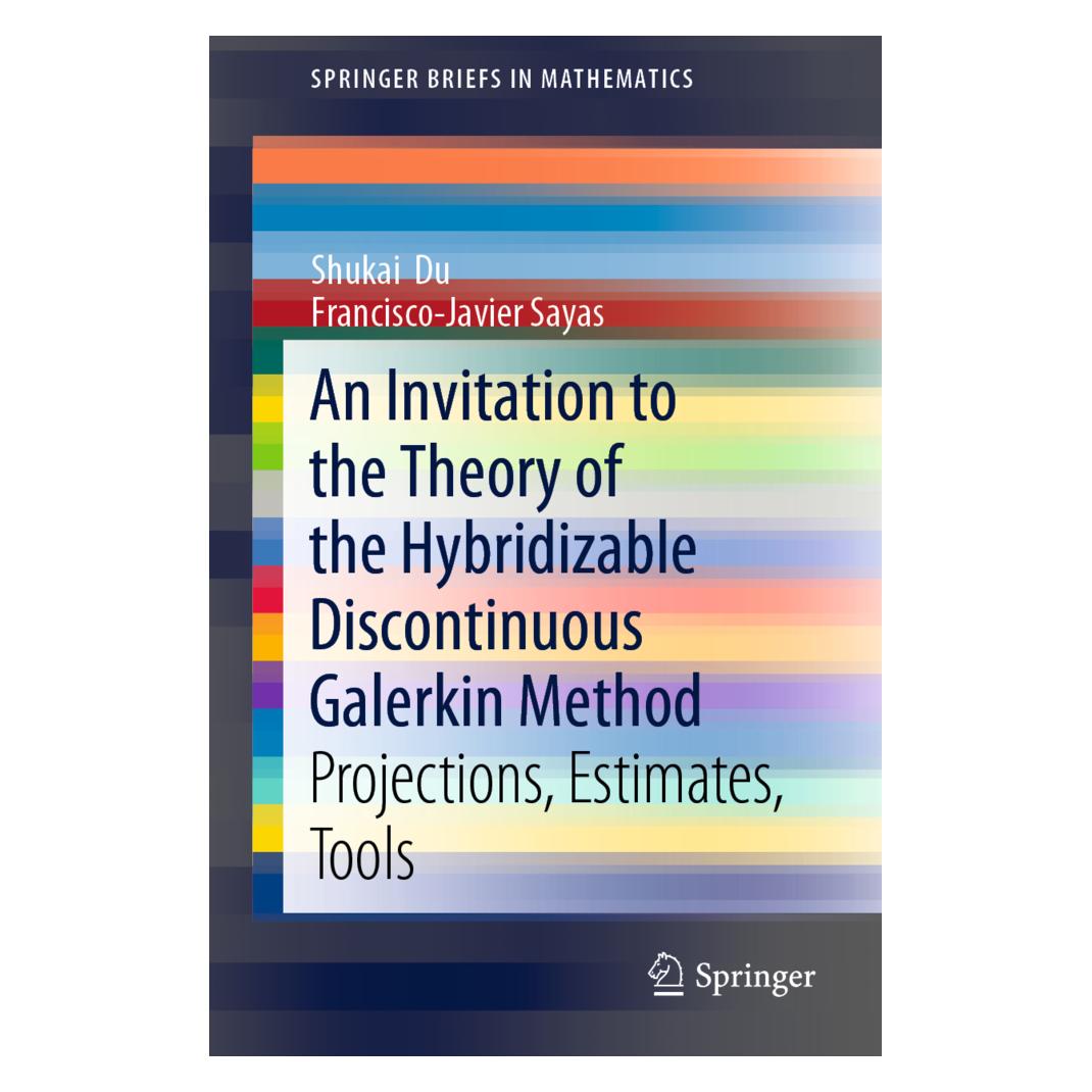 Springer An Invitation to the Theory of the Hybridizable Discontinuous Galerkin Method (Englisch, Softcover, Francisco-Javier Sayas, Shukai Du) (56085917)