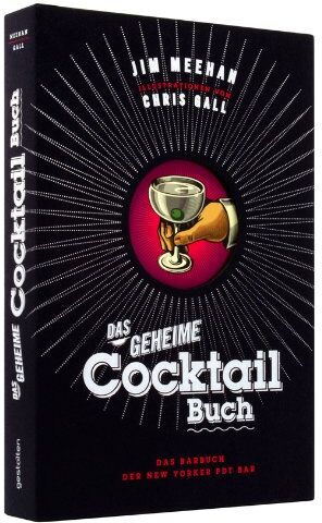 Jim Meehan - Das geheime Cocktail-Buch: Das Barbuch der New Yorker PDT Bar - Preis vom 15.10.2026 23:06:25 h