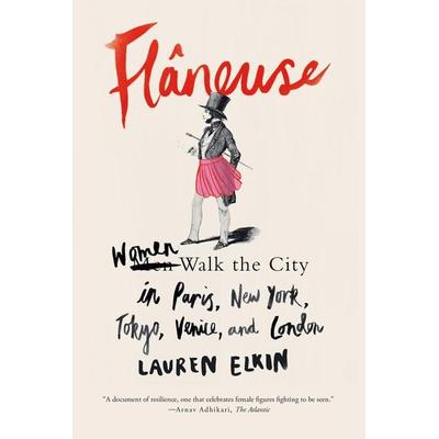 Flâneuse, Taschenbuch von Lauren Elkin, Macmillan USA