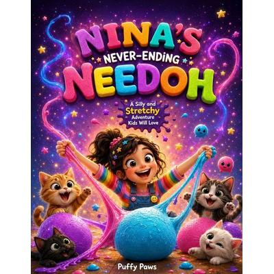 Nina's Never-Ending Needoh, Taschenbuch von Puffy Paws, Amazon Digital Services LLC - Kdp