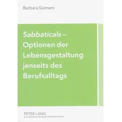 Sabbaticals - Optionen der Lebensgestaltung jenseits des Berufsalltags, Fachbücher von Barbara Siemers