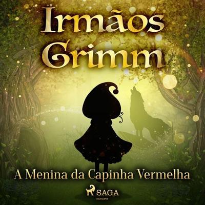 A Menina da Capinha Vermelha - The Brothers Grimm, Audio, 9788726778687