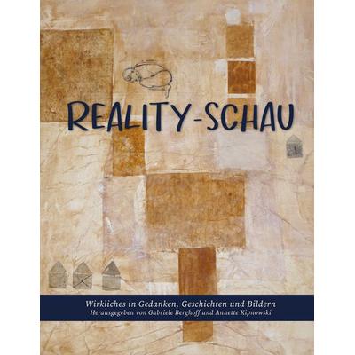Reality-Schau, Gebundene Ausgabe von , BoD – Books on Demand, 978-3-7568-8387-5