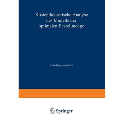 Kostentheoretische Analyse des Modells der optimalen Bestellmenge, Taschenbuch von Wolfgang Zwehl, Betriebswirtschaftlicher Verlag Gabler,