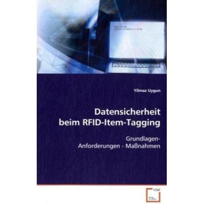 Uygun Yilmaz: Datensicherheit beim RFID-Item-Tagging, Taschenbuch von Yilmaz Uygun, VDM, 978-3-639-08086-5