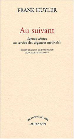 Frank Huyler - Au suivant : scènes vécues au service des urgences médicales - Preis vom 08.10.2026 07:26:42 h