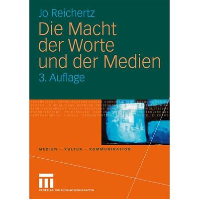 Die Macht der Worte und der Medien, Taschenbuch von Jo Reichertz, VS Verlag für Sozialwissenschaften, 978-3-531-17242-2