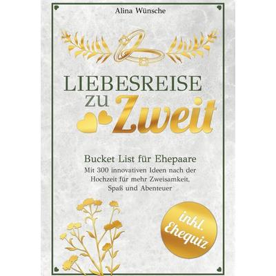 Liebesreise zu Zweit, Taschenbuch von Alina Wünsche, Tolino Media, 978-3-7592-1548-2