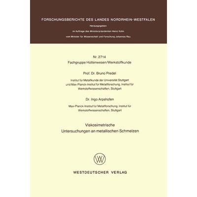 Viskosimetrische Untersuchungen an metallischen Schmelzen, Taschenbuch von Bruno Predel, VS Verlag für Sozialwissenschaften, 978-3-531-02714-2
