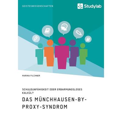 Das Münchhausen-by-proxy-Syndrom, Taschenbuch von Marina Filchner, Studylab, 978-3-96095-099-8